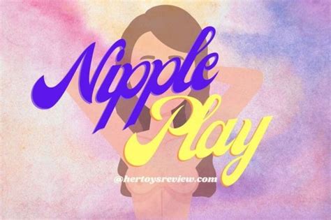 playing with big nipples|How to Have a Nipple Orgasm